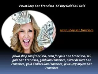 Pawn Shop San Francisco | SF Buy Gold Sell Gold