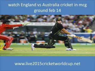 watch England vs Australia cricket in mcg ground feb 14