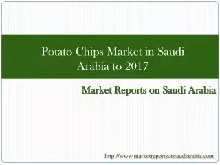 Potato Chips Market in Saudi Arabia to 2017