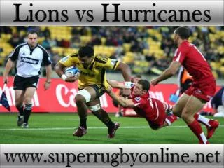 Lions vs Hurricanes live Super rugby