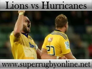 watch Lions vs Hurricanes live online stream