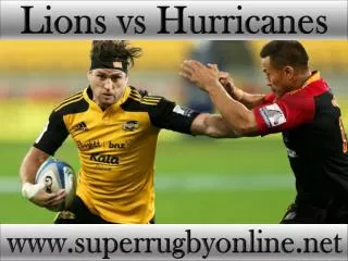 watch Lions vs Hurricanes live broadcast stream
