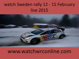 watch Sweden rally 12 - 15 February live 2015