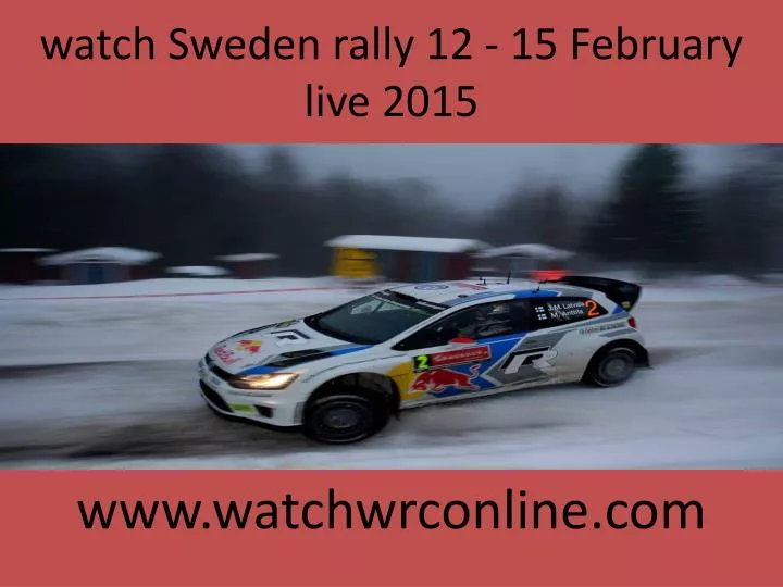 watch sweden rally 12 15 february live 2015