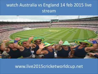 watch Australia vs England 14 feb live cricket