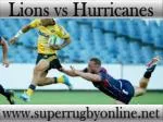 watch Lions vs Hurricanes live broadcast