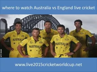 how to watch Australia vs England online on 14 feb 2015