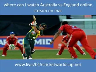 how can I watch easily Australia vs England cricket match 14