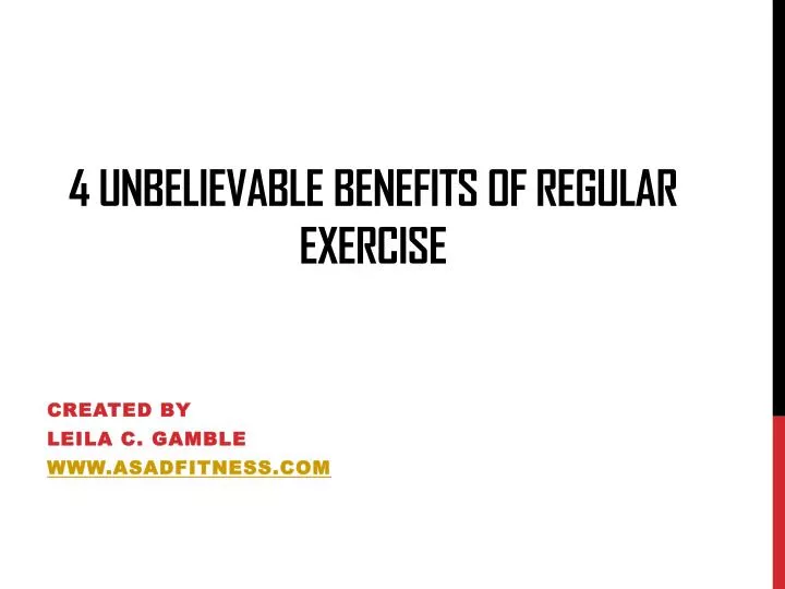 4 unbelievable benefits of regular exercise