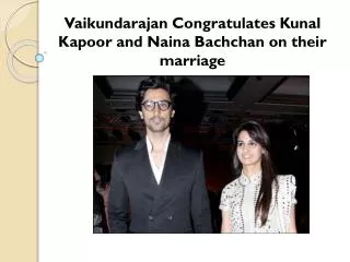 Vaikundarajan Congratulates Kunal Kapoor and Naina Bachchan
