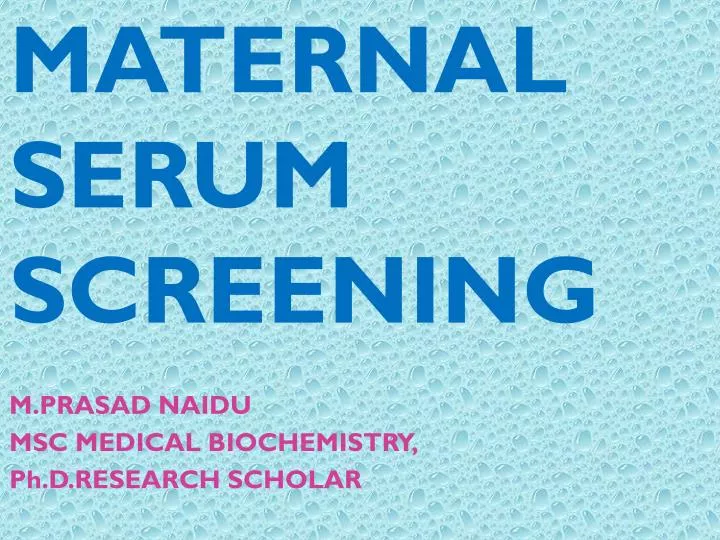 maternal serum screening m prasad naidu msc medical biochemistry ph d research scholar