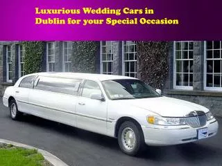 Luxurious Wedding Cars in Dublin for your Special Occasion