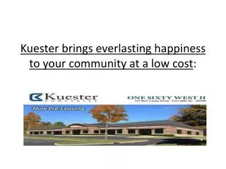 Kuester brings everlasting happiness to your community at a