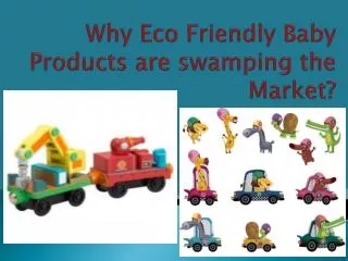 Why Eco Friendly Baby Products are swamping the Market?