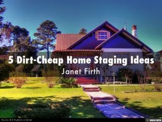 Janet Firth - 5 Dirt Cheap Home Staging Ideas