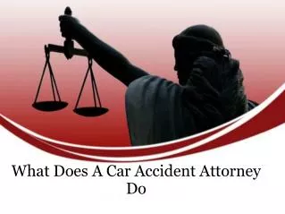What Does A Car Accident Attorney Do?