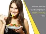 Healthy Diet, Happy Teeth: Four Examples of Teeth-Friendly F - slide 1