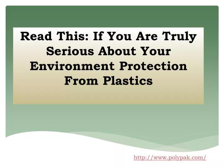 read this if you are truly serious about your environment protection from plastics