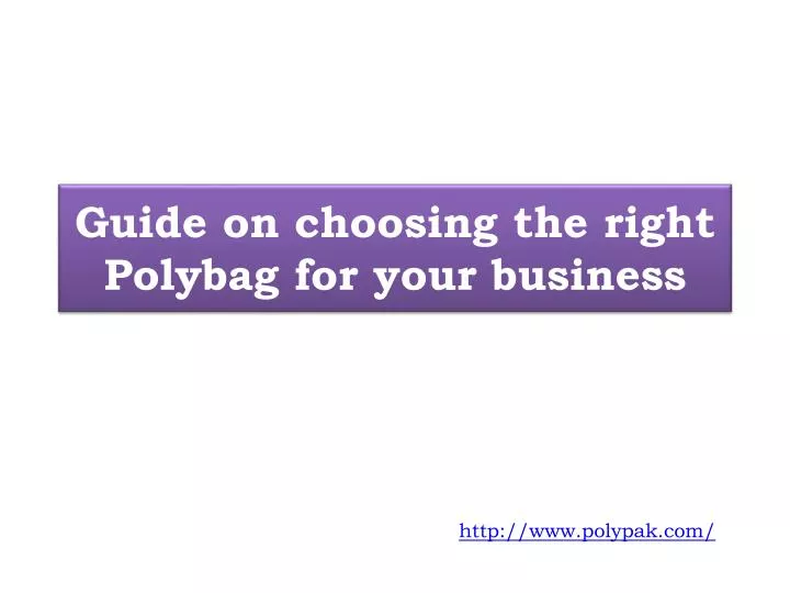 guide on choosing the right polybag for your business