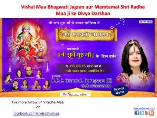 Come and get blessed with Shri Radhe Guru Maa at at Maa Jaga