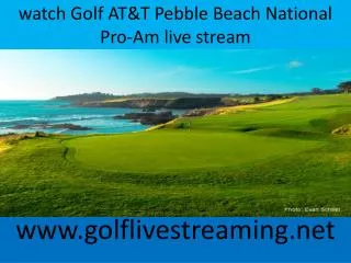 watch Golf AT&T Pebble Beach National Pro-Am live stream