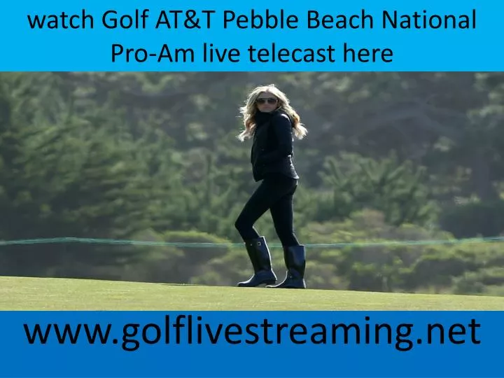 watch golf at t pebble beach national pro am live telecast here