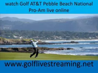 watch Golf AT&T Pebble Beach National Pro-Am live online