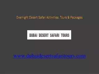 Enchanting Dubai Overnight Desert Safari Activities, Tours