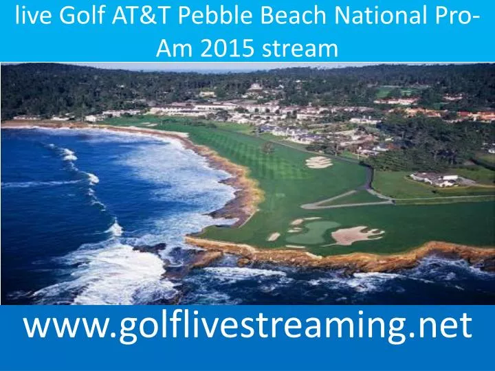 live golf at t pebble beach national pro am 2015 stream