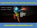 Cricket World Cup 2015 opening ceremony live