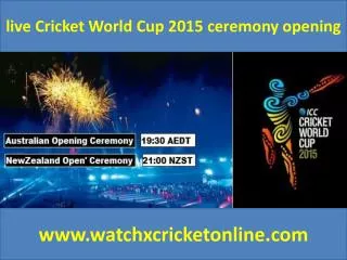 live Cricket World Cup 2015 ceremony opening
