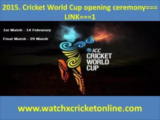 2015. Cricket World Cup opening ceremony=== LINK===1