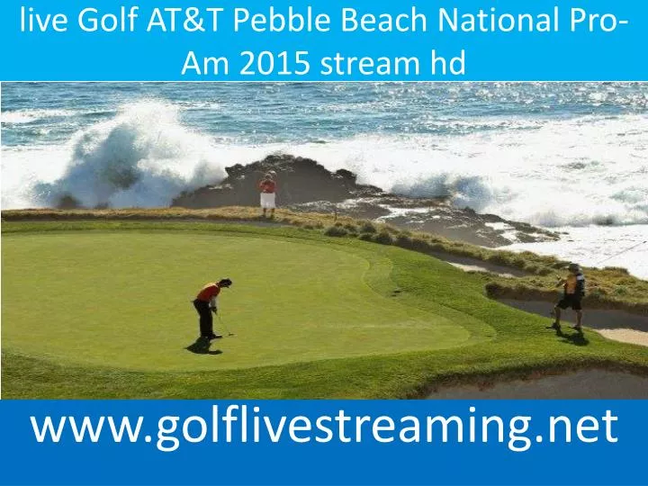 live golf at t pebble beach national pro am 2015 stream hd