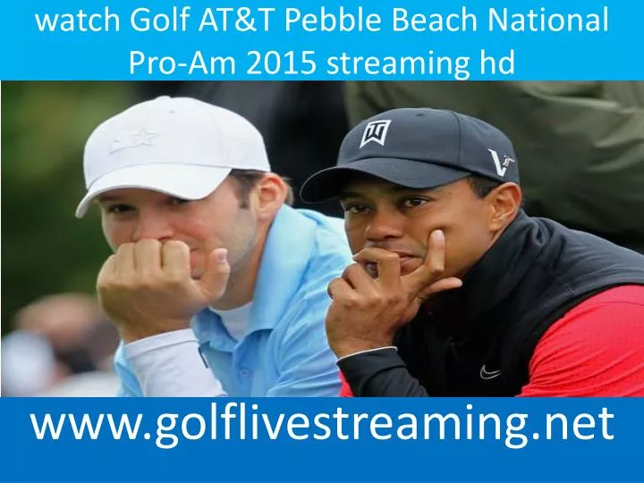 watch golf at t pebble beach national pro am 2015 streaming hd