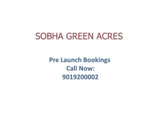 Sobha Green Acres Prelaunch - Bangalore