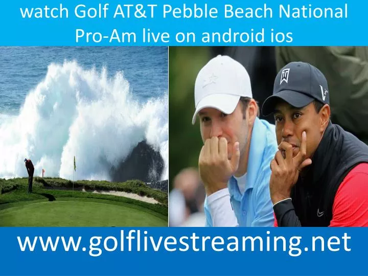 watch golf at t pebble beach national pro am live on android ios