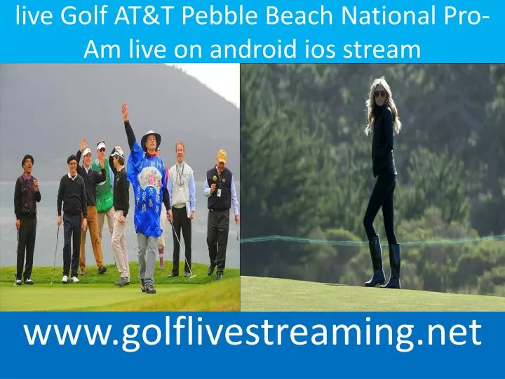 live golf at t pebble beach national pro am live on android ios stream