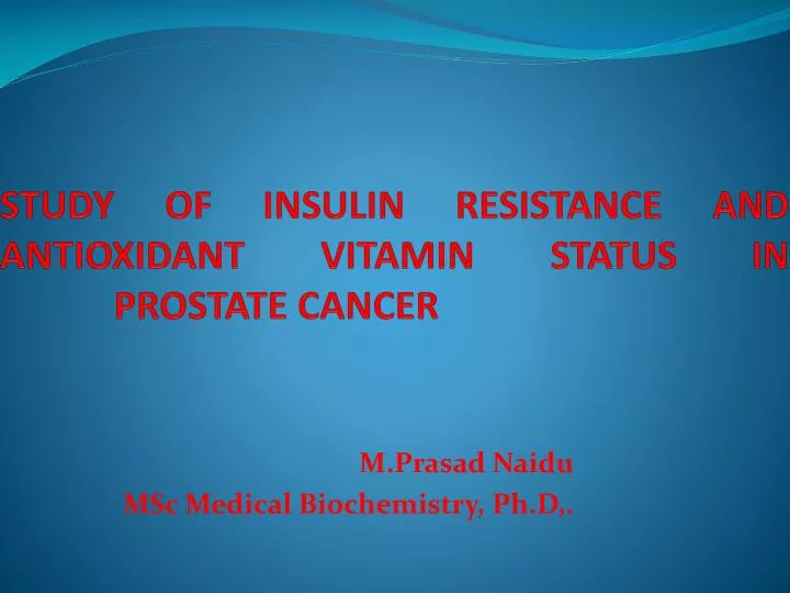 study of insulin resistance and antioxidant vitamin status in prostate cancer