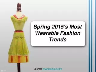 Spring 2015's Most Wearable Fashion Trends.