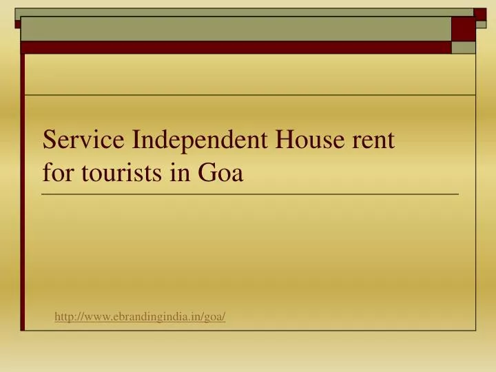 service independent house rent for tourists in goa