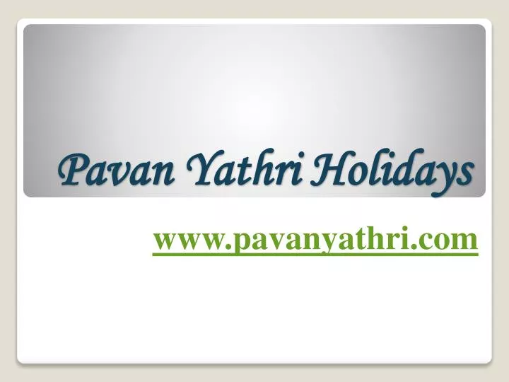 pavan yathri holidays