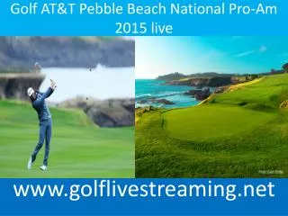 Golf AT&T Pebble Beach National Pro-Am 2015 live streaming