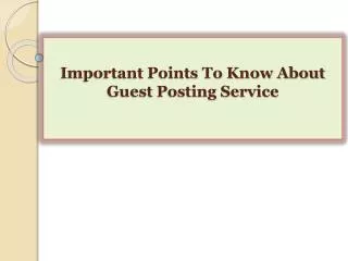 Important Points To Know About Guest Posting Service