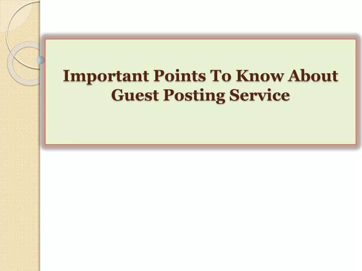 important points to know about guest posting service