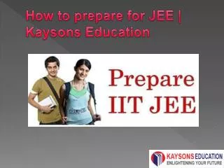 how to prepare for jee by kaysons education