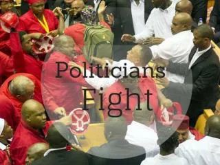 Politicians Fight