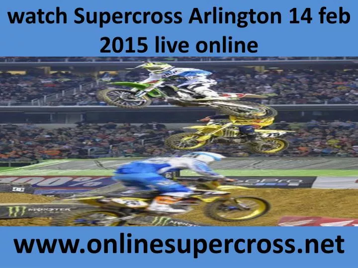 watch supercross arlington 14 feb 2015 live online