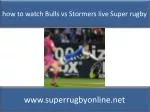 Watch Bulls vs Stormers Live Stream Rugby