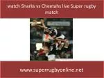 watch Sharks vs Cheetahs online stream - slide 1