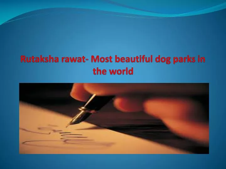 rutaksha rawat most beautiful dog parks in the world